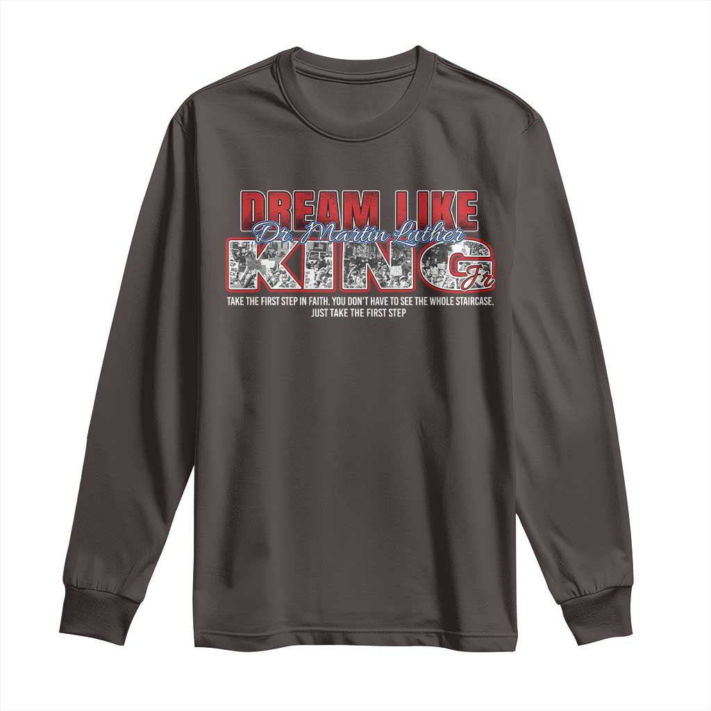 Martin Luther King Jr Long Sleeve Shirt Just Take The First Step MLK Day