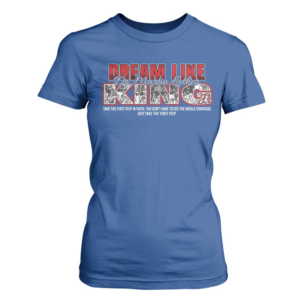 Martin Luther King Jr T Shirt For Women Just Take The First Step MLK Day