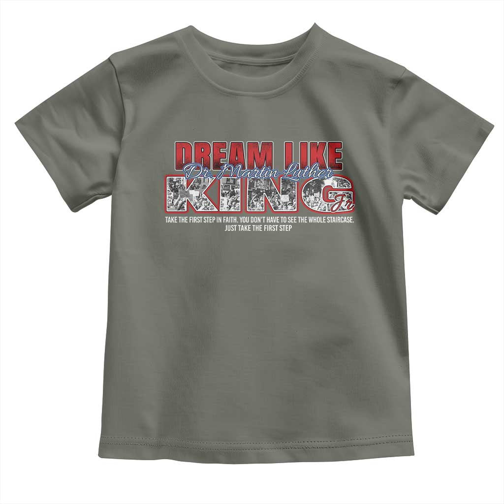 Martin Luther King Jr Toddler T Shirt Just Take The First Step MLK Day