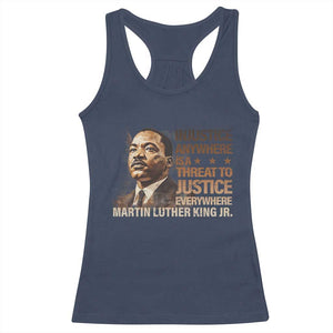 Martin Luther King Jr Racerback Tank Top Injustice Anywhere Is A Threat To Justice Everywhere MLK Day