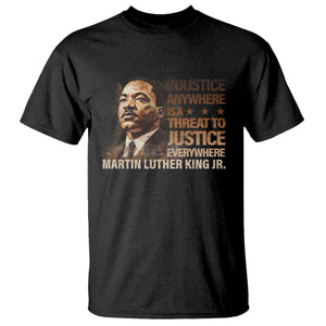 Martin Luther King Jr T Shirt Injustice Anywhere Is A Threat To Justice Everywhere MLK Day