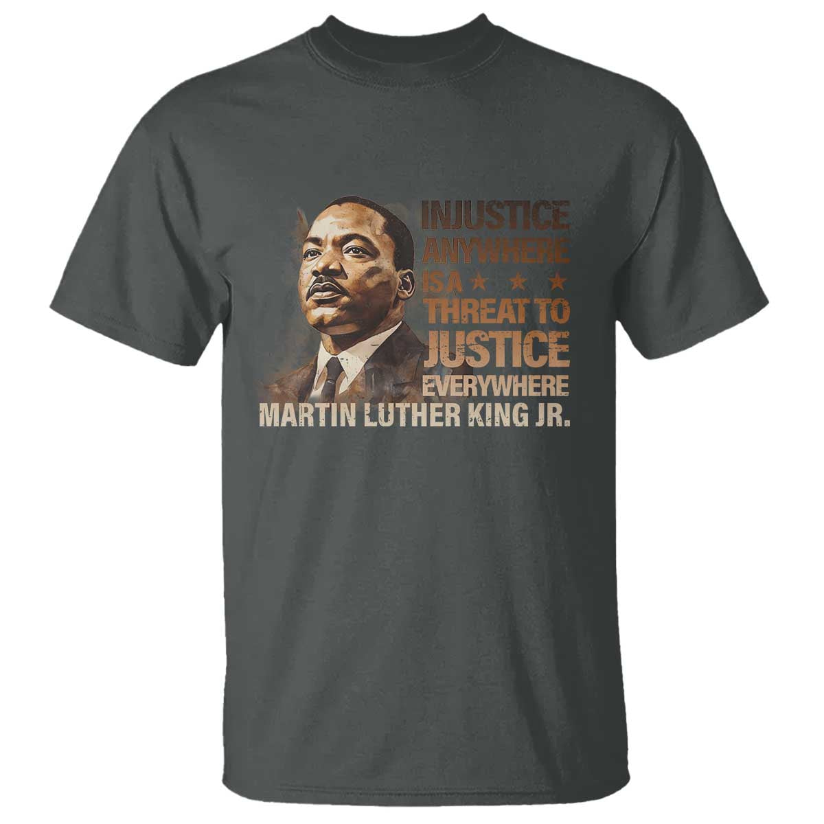 Martin Luther King Jr T Shirt Injustice Anywhere Is A Threat To Justice Everywhere MLK Day