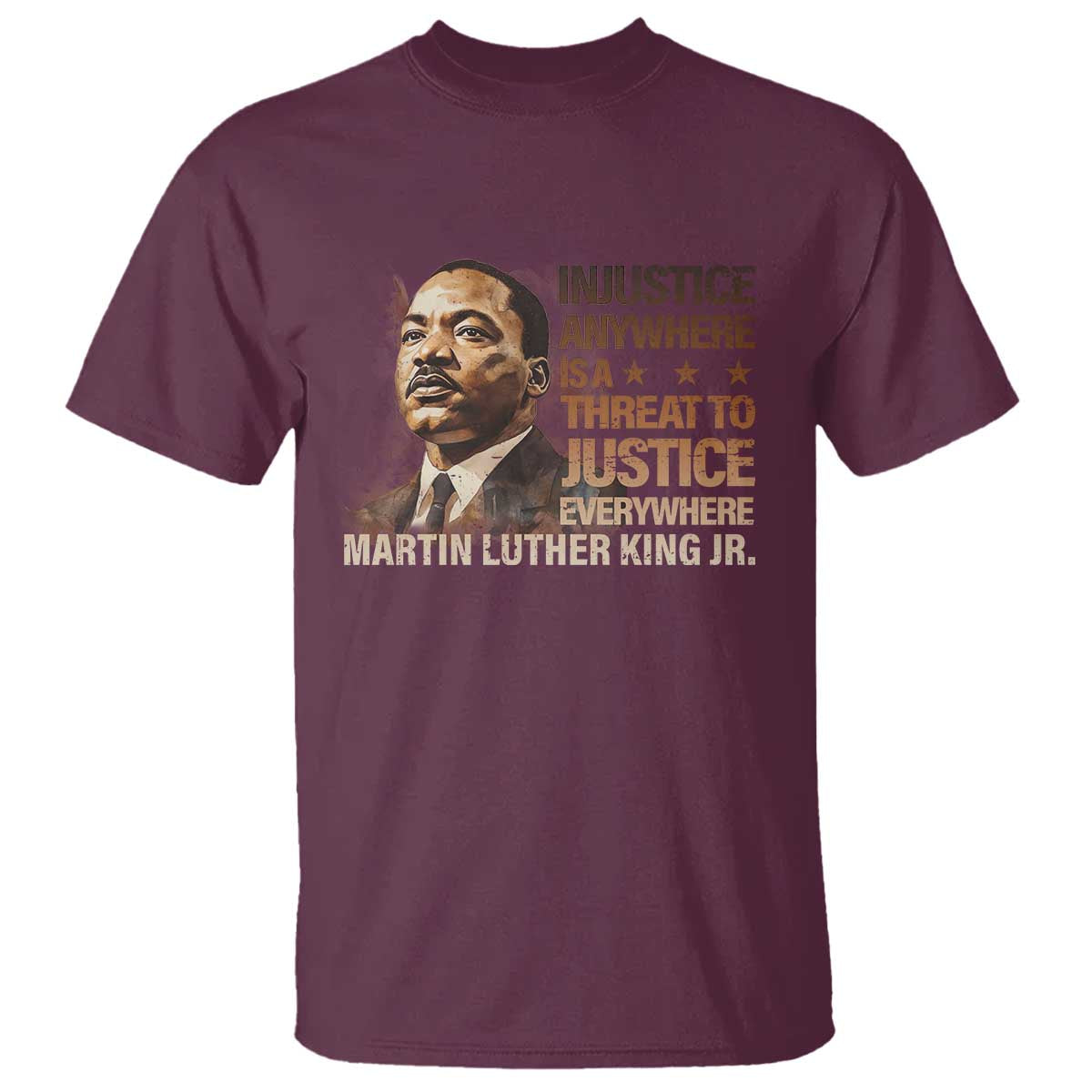 Martin Luther King Jr T Shirt Injustice Anywhere Is A Threat To Justice Everywhere MLK Day