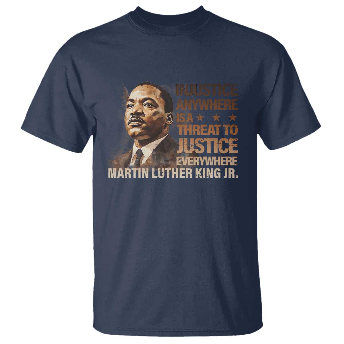 Martin Luther King Jr T Shirt Injustice Anywhere Is A Threat To Justice Everywhere MLK Day