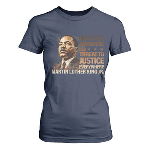 Martin Luther King Jr T Shirt For Women Injustice Anywhere Is A Threat To Justice Everywhere MLK Day