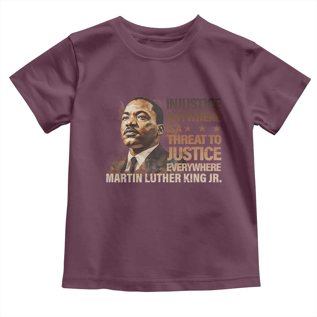 Martin Luther King Jr Toddler T Shirt Injustice Anywhere Is A Threat To Justice Everywhere MLK Day
