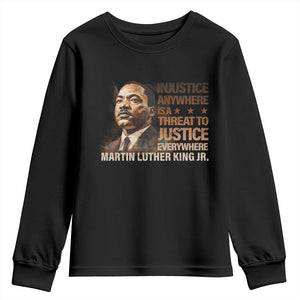 Martin Luther King Jr Youth Sweatshirt Injustice Anywhere Is A Threat To Justice Everywhere MLK Day