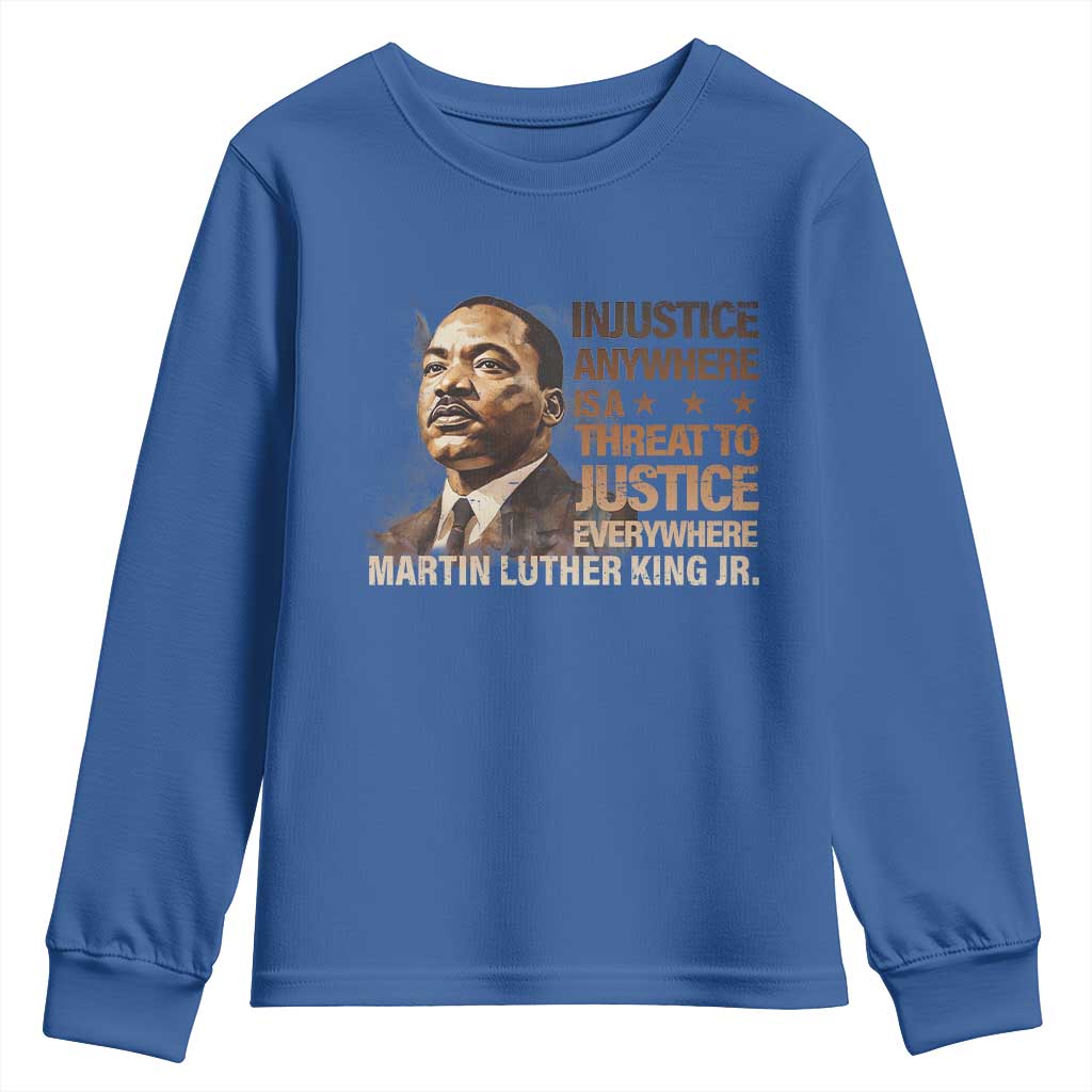 Martin Luther King Jr Youth Sweatshirt Injustice Anywhere Is A Threat To Justice Everywhere MLK Day