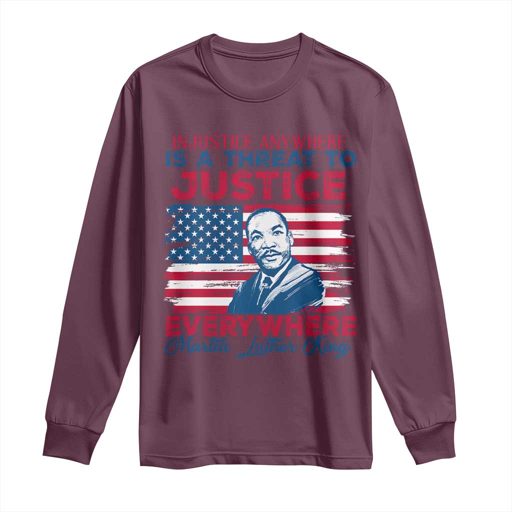Martin Luther King Jr Day Long Sleeve Shirt Injustice Anywhere Is A Threat To Justice Everywhere TS09