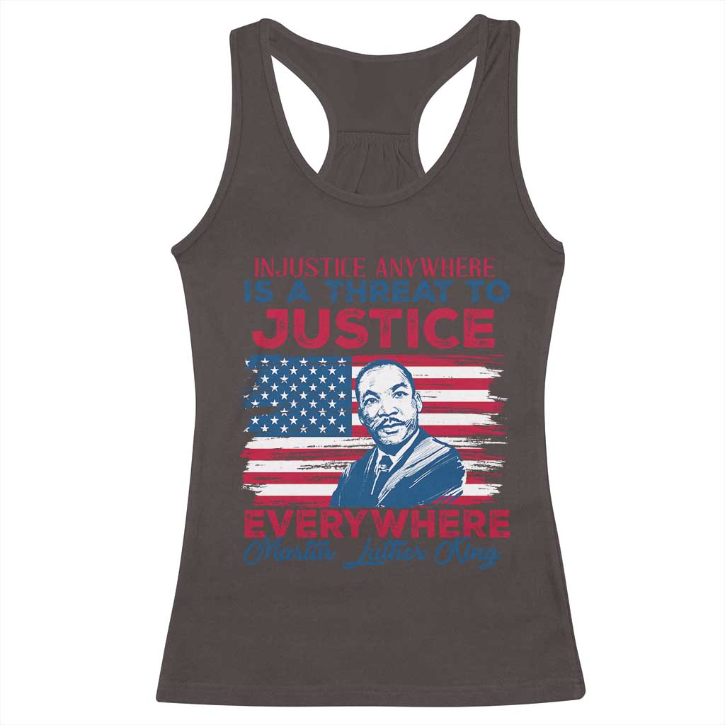 Martin Luther King Jr Day Racerback Tank Top Injustice Anywhere Is A Threat To Justice Everywhere TS09