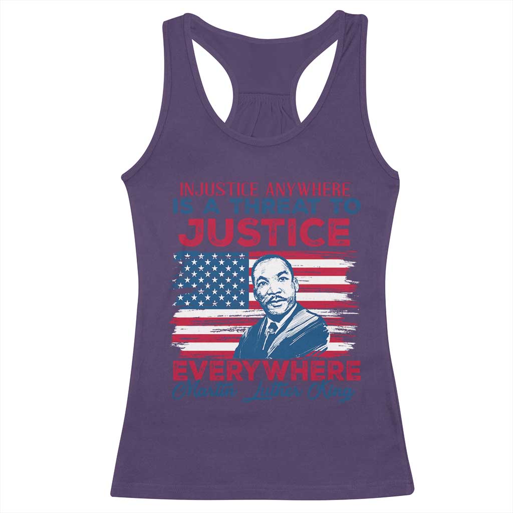 Martin Luther King Jr Day Racerback Tank Top Injustice Anywhere Is A Threat To Justice Everywhere TS09