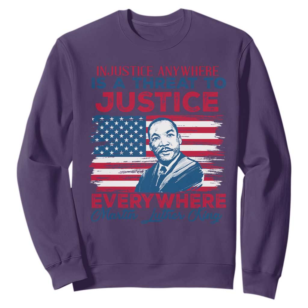 Martin Luther King Jr Day Sweatshirt Injustice Anywhere Is A Threat To Justice Everywhere TS09