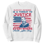 Martin Luther King Jr Day Sweatshirt Injustice Anywhere Is A Threat To Justice Everywhere TS09