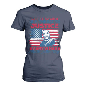 Martin Luther King Jr Day T Shirt For Women Injustice Anywhere Is A Threat To Justice Everywhere TS09