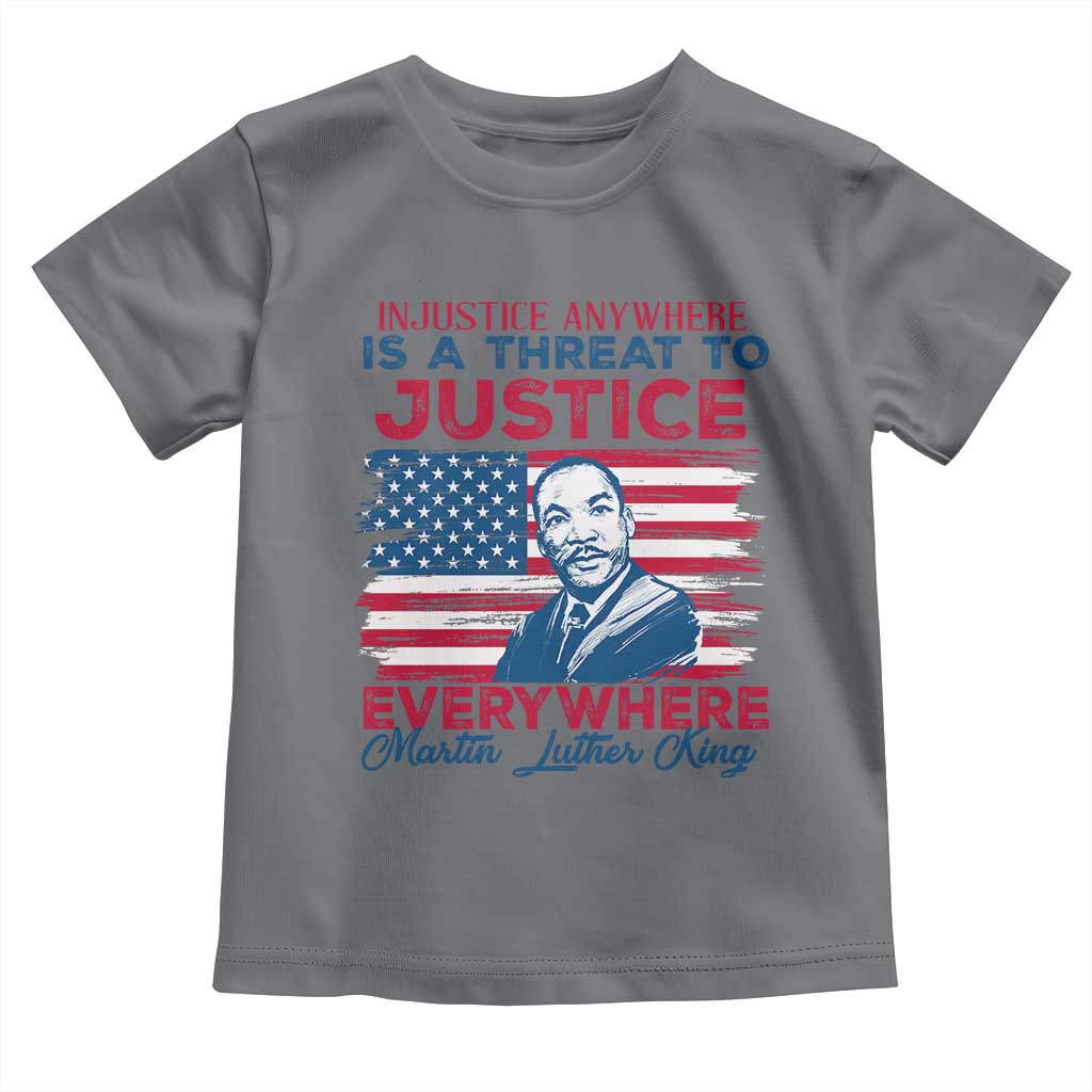 Martin Luther King Jr Day Toddler T Shirt Injustice Anywhere Is A Threat To Justice Everywhere TS09