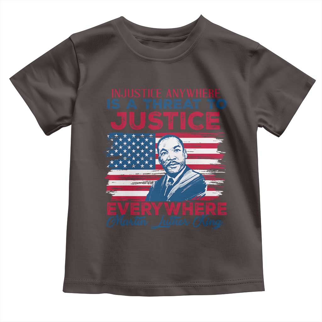 Martin Luther King Jr Day Toddler T Shirt Injustice Anywhere Is A Threat To Justice Everywhere TS09