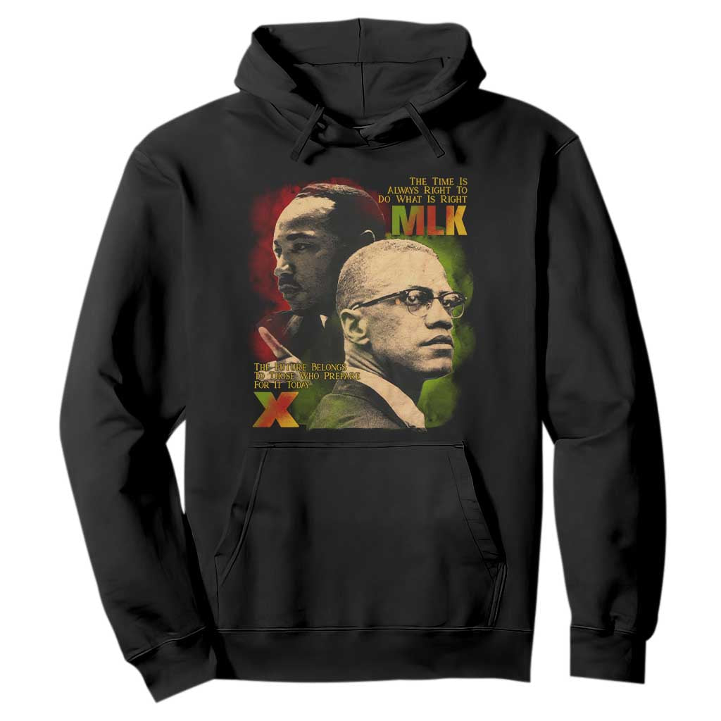 Malcolm X Martin Luther King Jr Hoodie The Time Is Always Right Prepare For Future Today