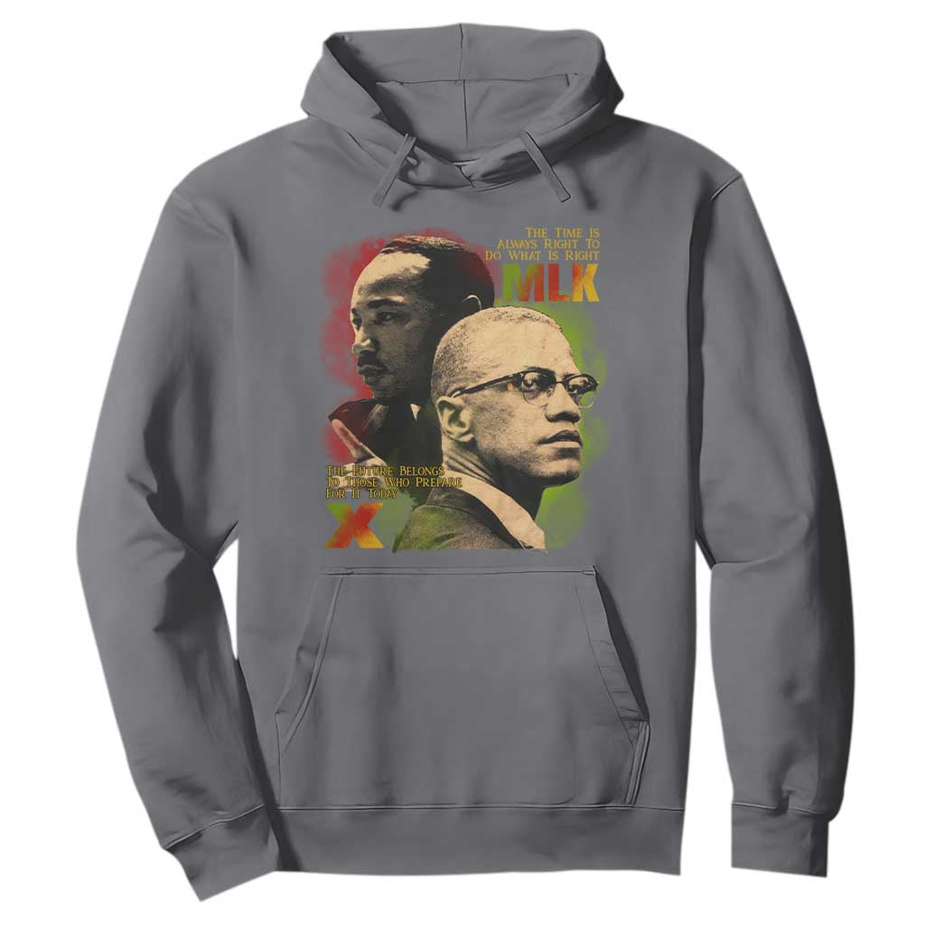 Malcolm X Martin Luther King Jr Hoodie The Time Is Always Right Prepare For Future Today