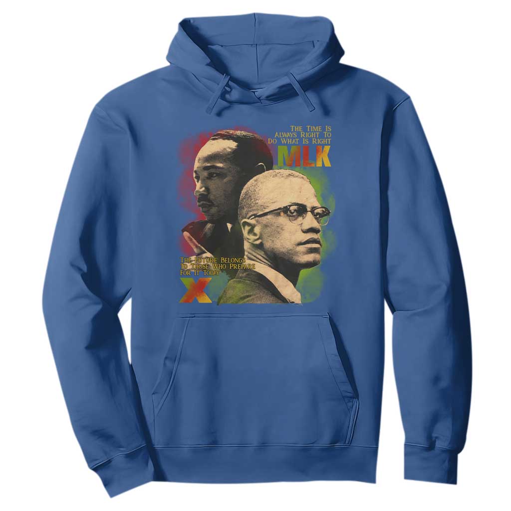 Malcolm X Martin Luther King Jr Hoodie The Time Is Always Right Prepare For Future Today
