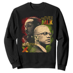Malcolm X Martin Luther King Jr Sweatshirt The Time Is Always Right Prepare For Future Today
