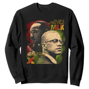 Malcolm X Martin Luther King Jr Sweatshirt The Time Is Always Right Prepare For Future Today