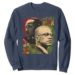 Malcolm X Martin Luther King Jr Sweatshirt The Time Is Always Right Prepare For Future Today