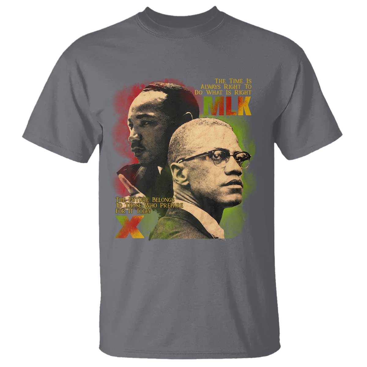 Malcolm X Martin Luther King Jr T Shirt The Time Is Always Right Prepare For Future Today
