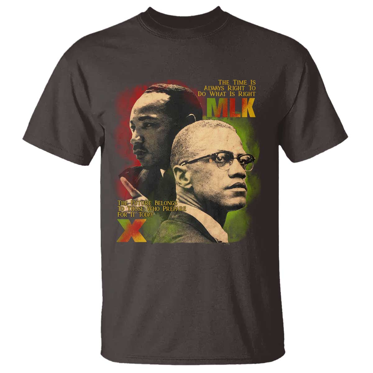 Malcolm X Martin Luther King Jr T Shirt The Time Is Always Right Prepare For Future Today