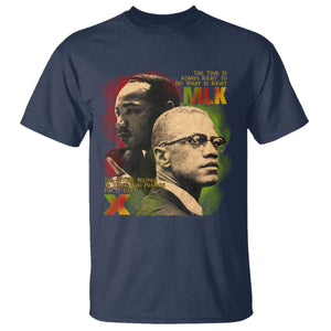 Malcolm X Martin Luther King Jr T Shirt The Time Is Always Right Prepare For Future Today