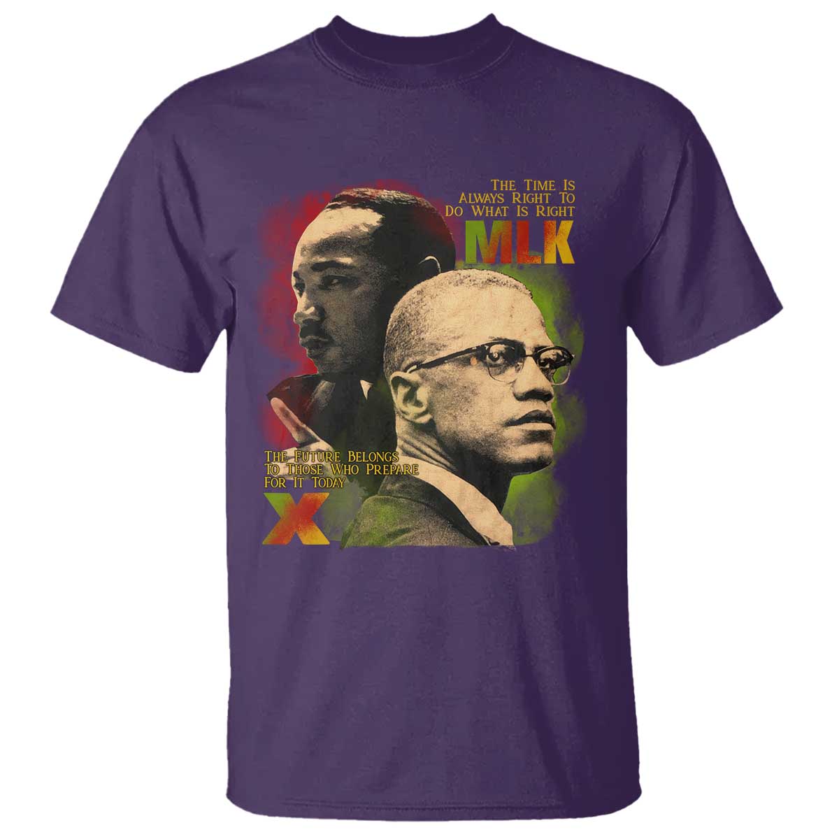 Malcolm X Martin Luther King Jr T Shirt The Time Is Always Right Prepare For Future Today