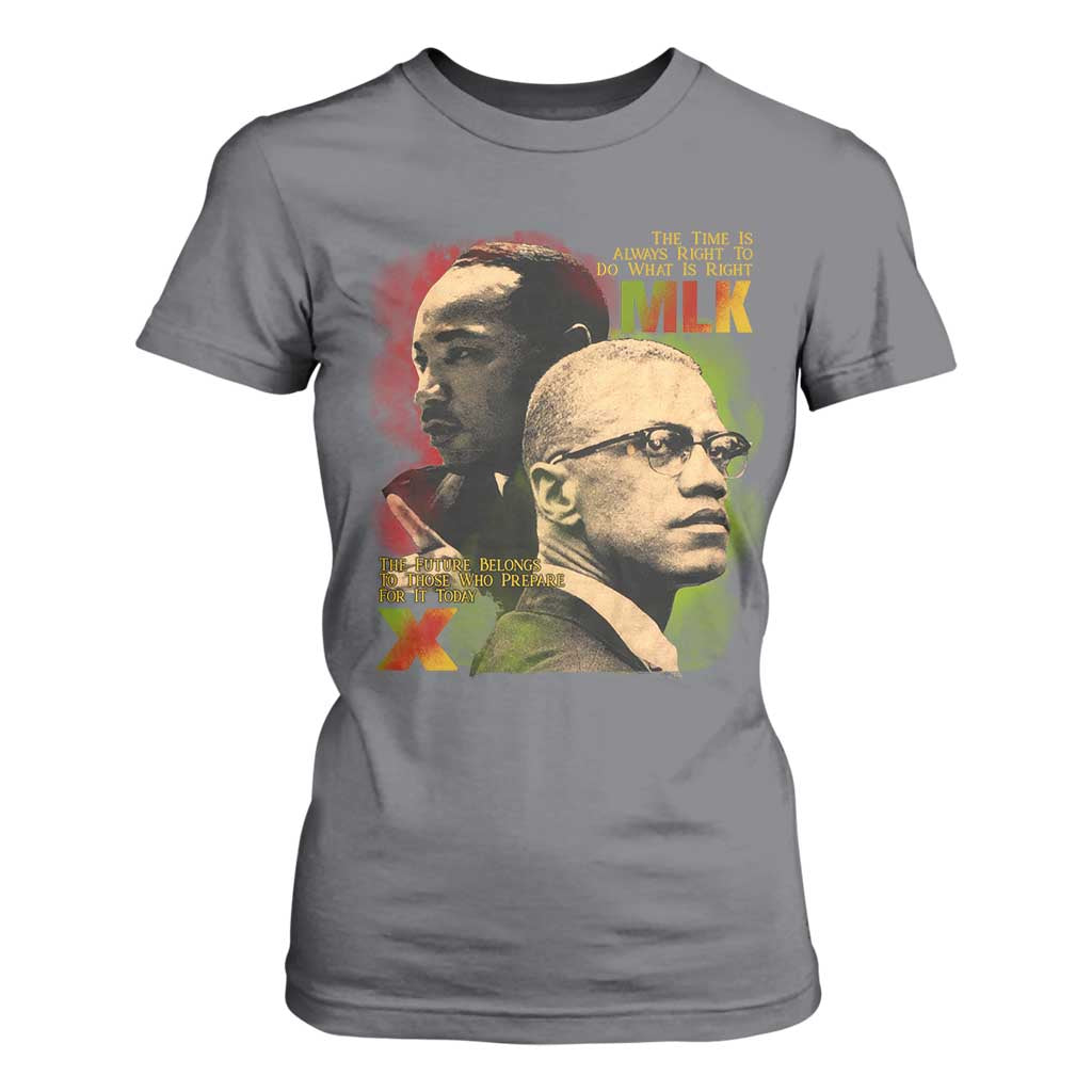 Malcolm X Martin Luther King Jr T Shirt For Women The Time Is Always Right Prepare For Future Today