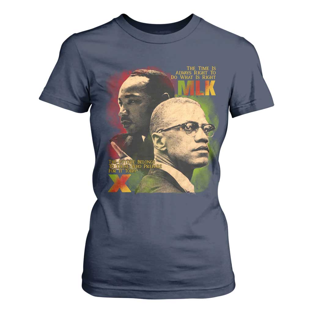 Malcolm X Martin Luther King Jr T Shirt For Women The Time Is Always Right Prepare For Future Today
