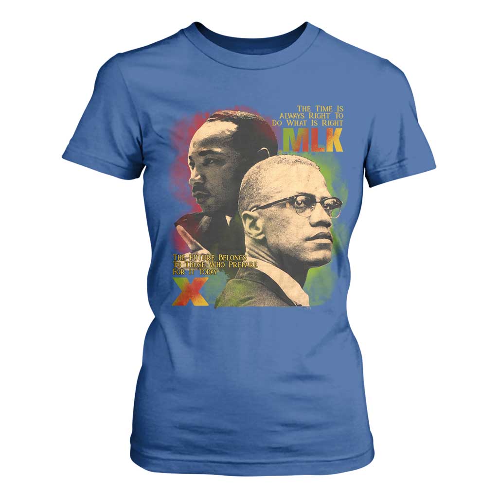 Malcolm X Martin Luther King Jr T Shirt For Women The Time Is Always Right Prepare For Future Today