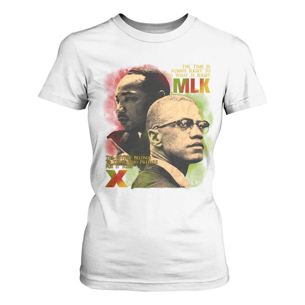 Malcolm X Martin Luther King Jr T Shirt For Women The Time Is Always Right Prepare For Future Today
