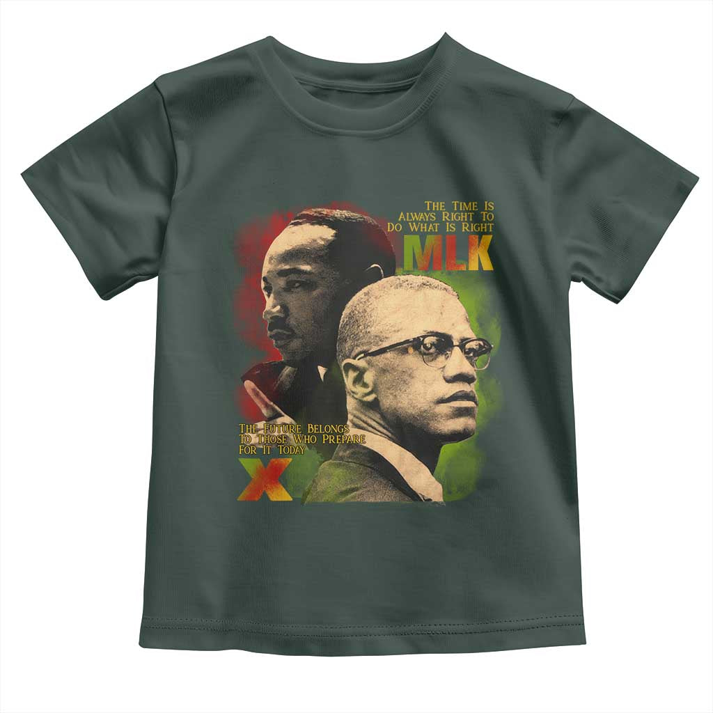Malcolm X Martin Luther King Jr Toddler T Shirt The Time Is Always Right Prepare For Future Today