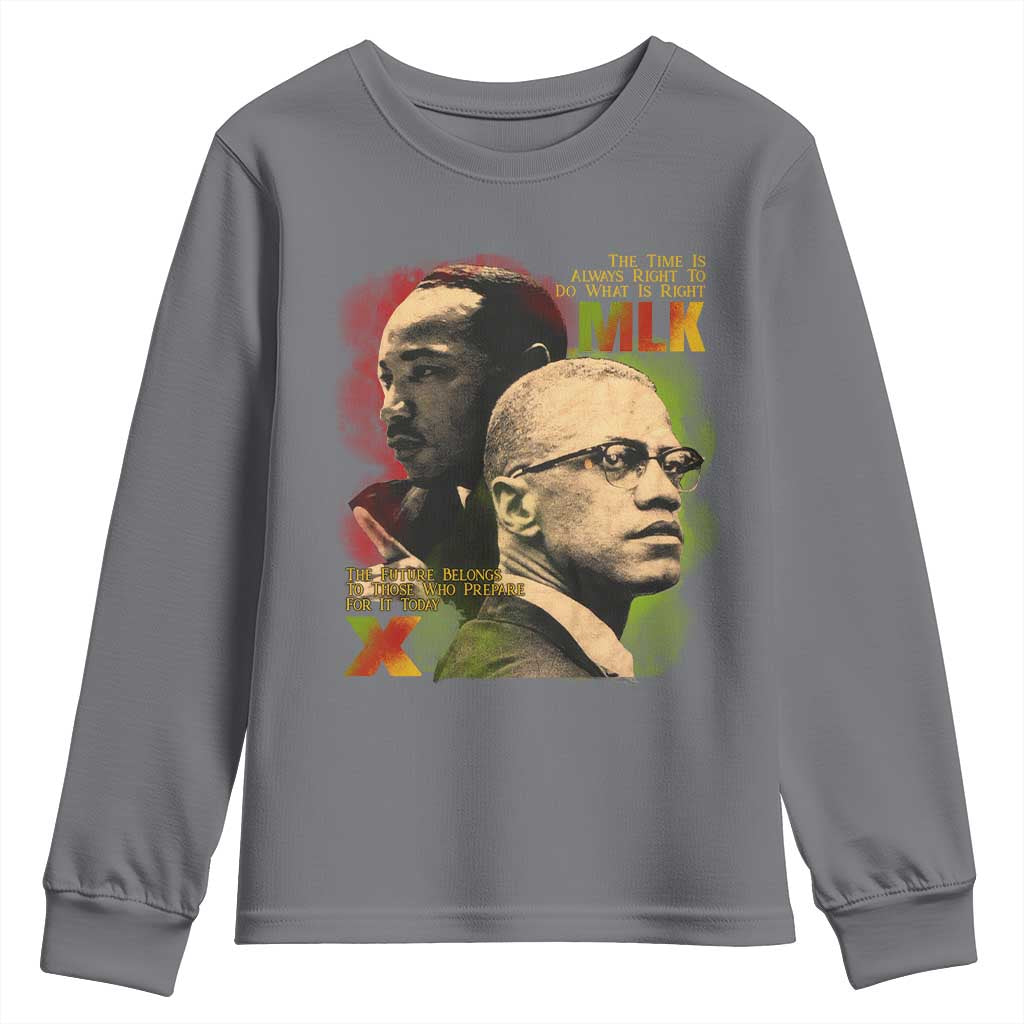 Malcolm X Martin Luther King Jr Youth Sweatshirt The Time Is Always Right Prepare For Future Today