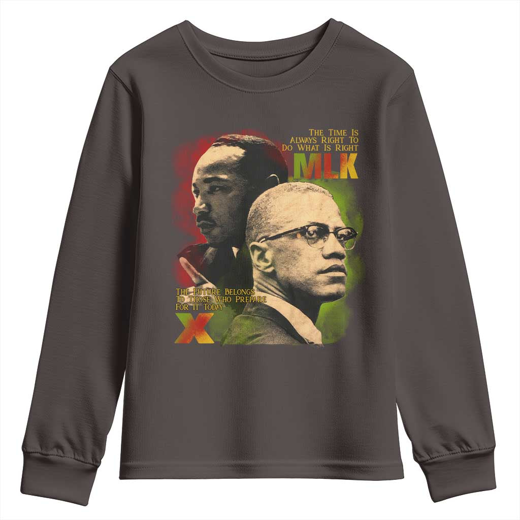 Malcolm X Martin Luther King Jr Youth Sweatshirt The Time Is Always Right Prepare For Future Today