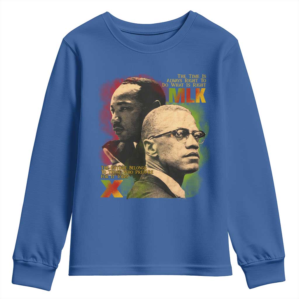 Malcolm X Martin Luther King Jr Youth Sweatshirt The Time Is Always Right Prepare For Future Today