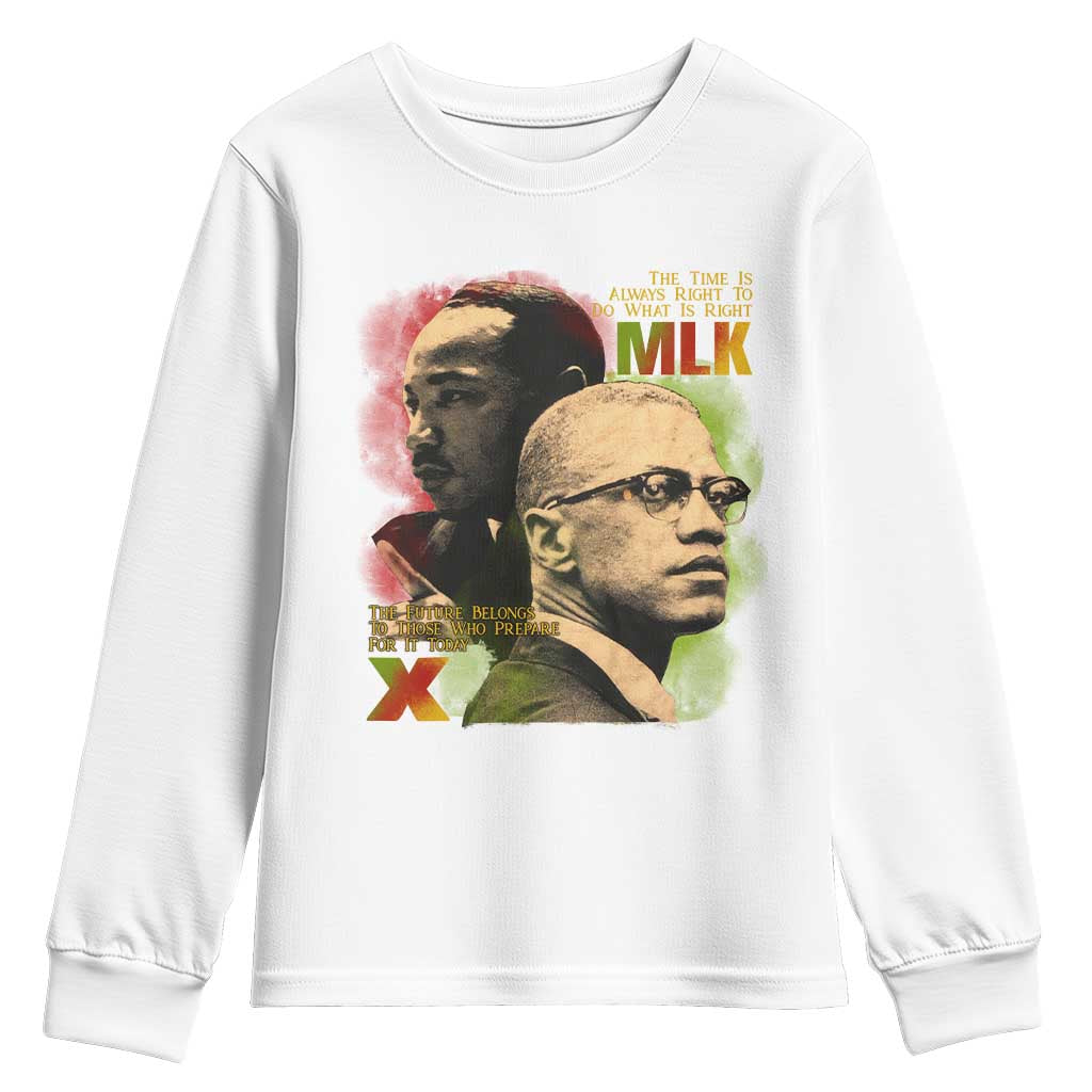 Malcolm X Martin Luther King Jr Youth Sweatshirt The Time Is Always Right Prepare For Future Today