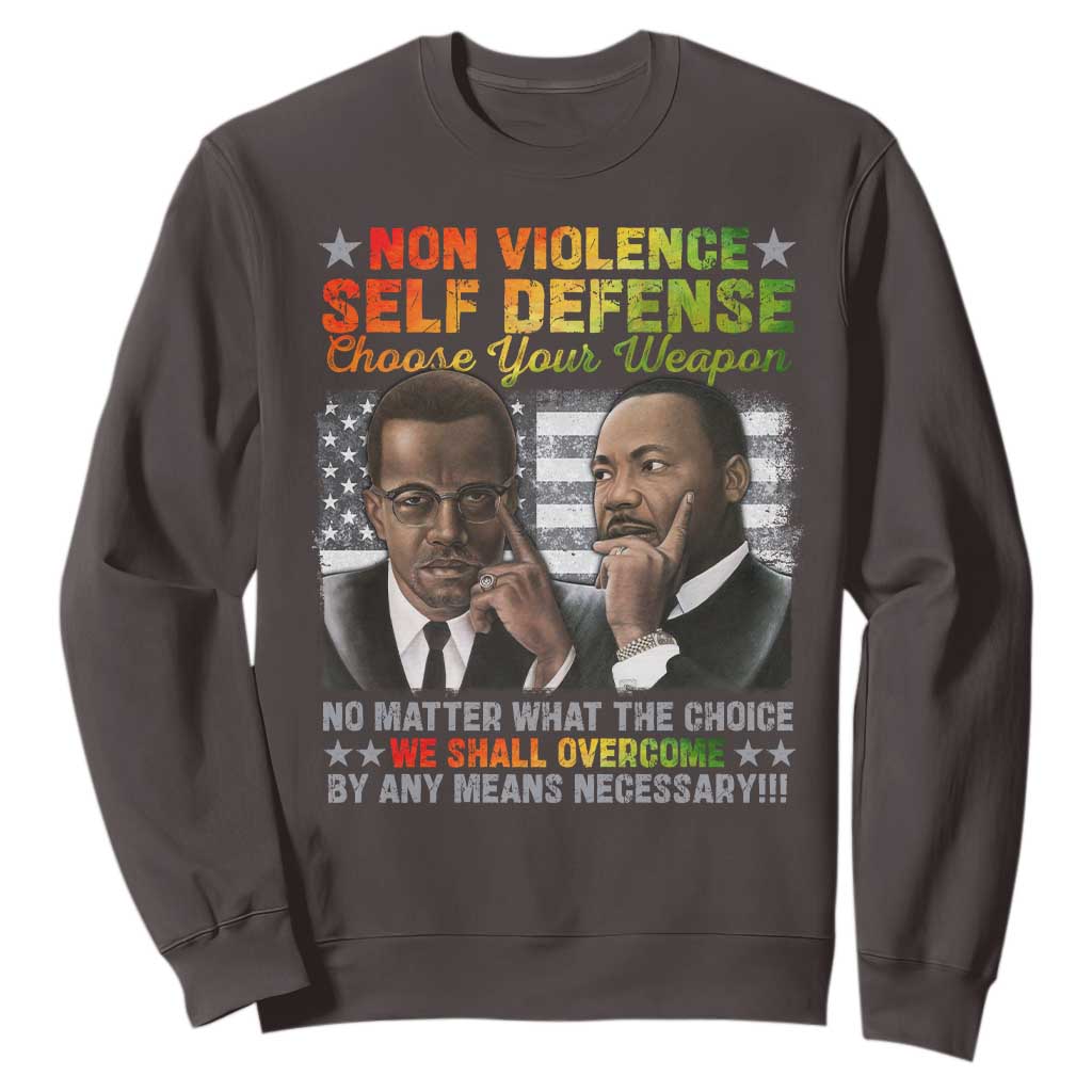 Malcolm X Martin Luther King Jr Sweatshirt Choose Your Weapon No Matter What The Choice
