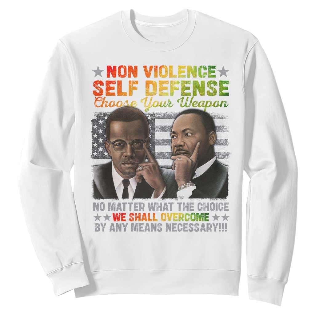 Malcolm X Martin Luther King Jr Sweatshirt Choose Your Weapon No Matter What The Choice