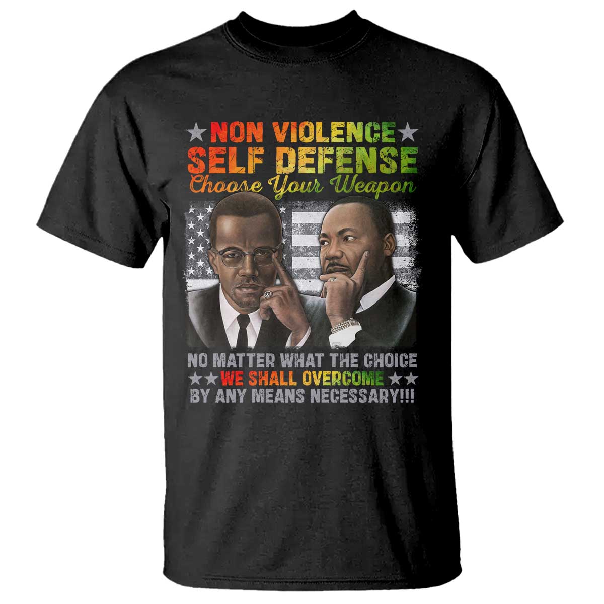 Malcolm X Martin Luther King Jr T Shirt Choose Your Weapon No Matter What The Choice