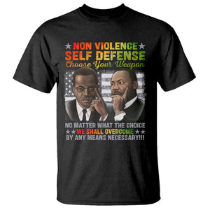 Malcolm X Martin Luther King Jr T Shirt Choose Your Weapon No Matter What The Choice