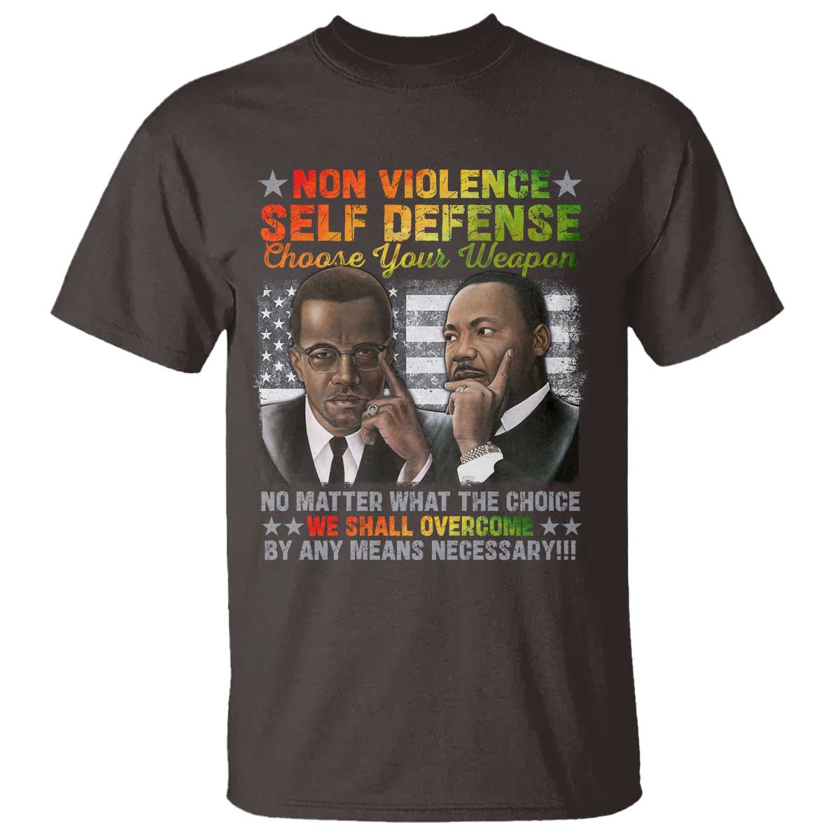 Malcolm X Martin Luther King Jr T Shirt Choose Your Weapon No Matter What The Choice