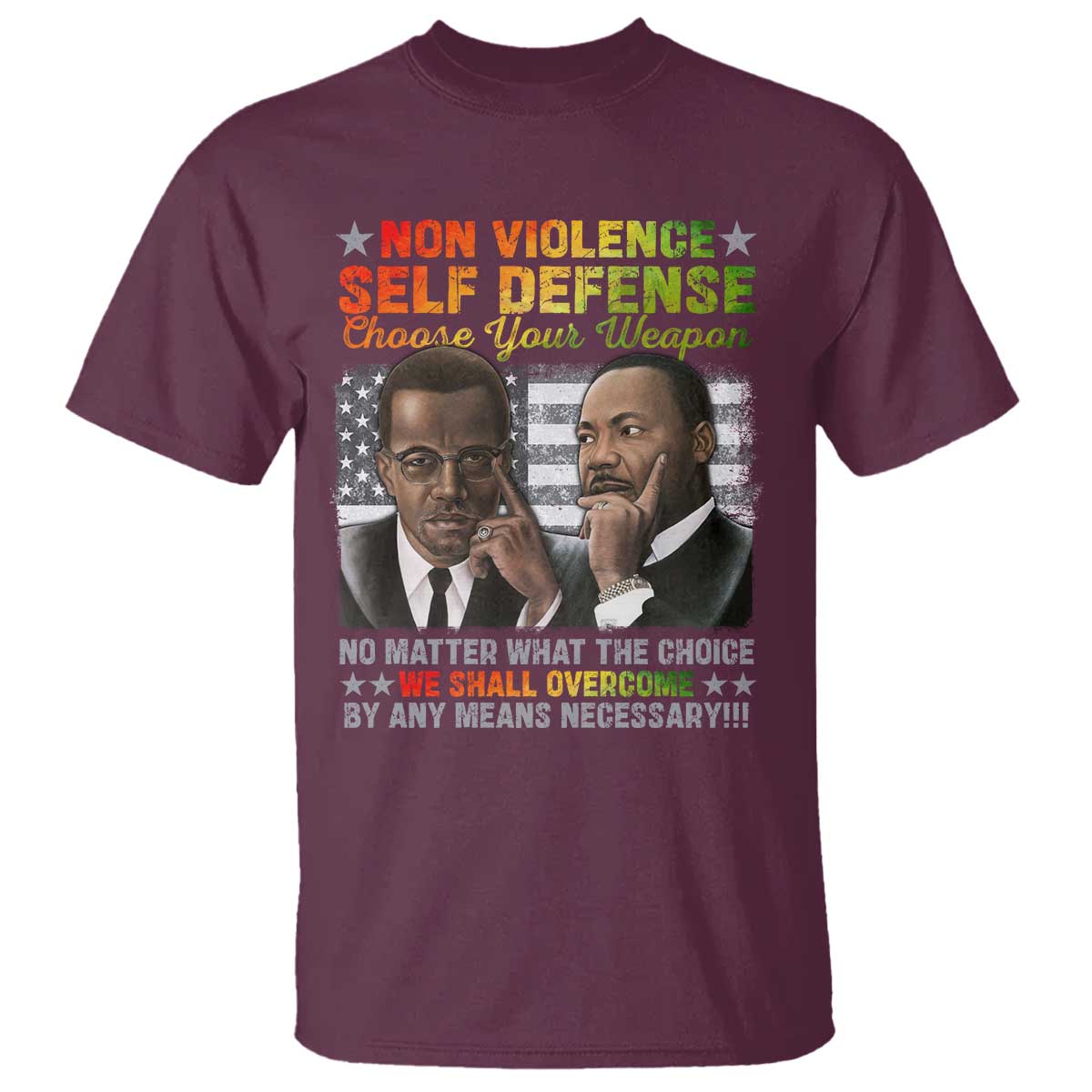 Malcolm X Martin Luther King Jr T Shirt Choose Your Weapon No Matter What The Choice