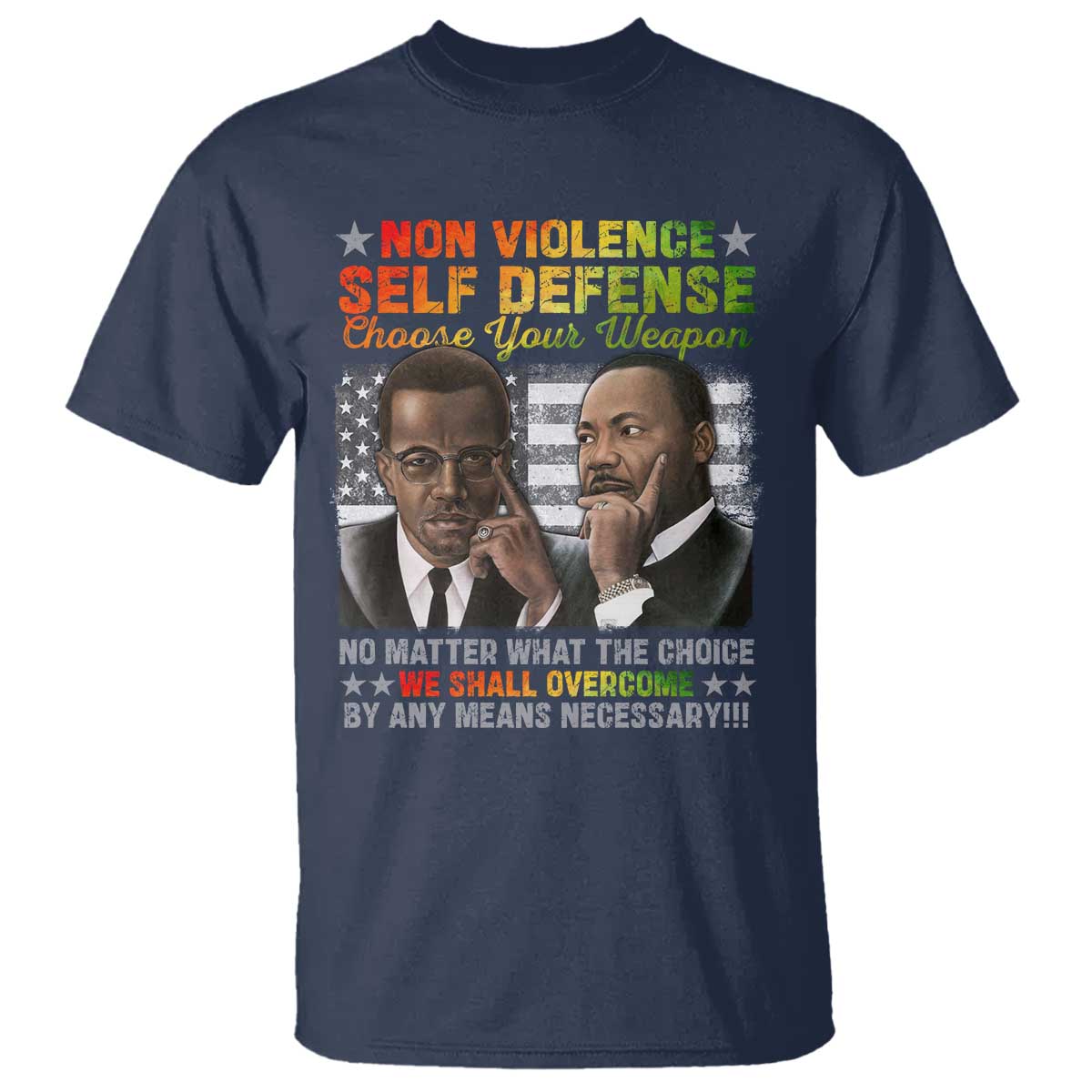 Malcolm X Martin Luther King Jr T Shirt Choose Your Weapon No Matter What The Choice