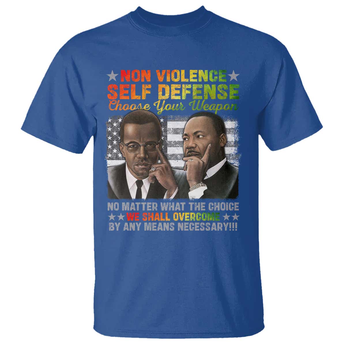 Malcolm X Martin Luther King Jr T Shirt Choose Your Weapon No Matter What The Choice