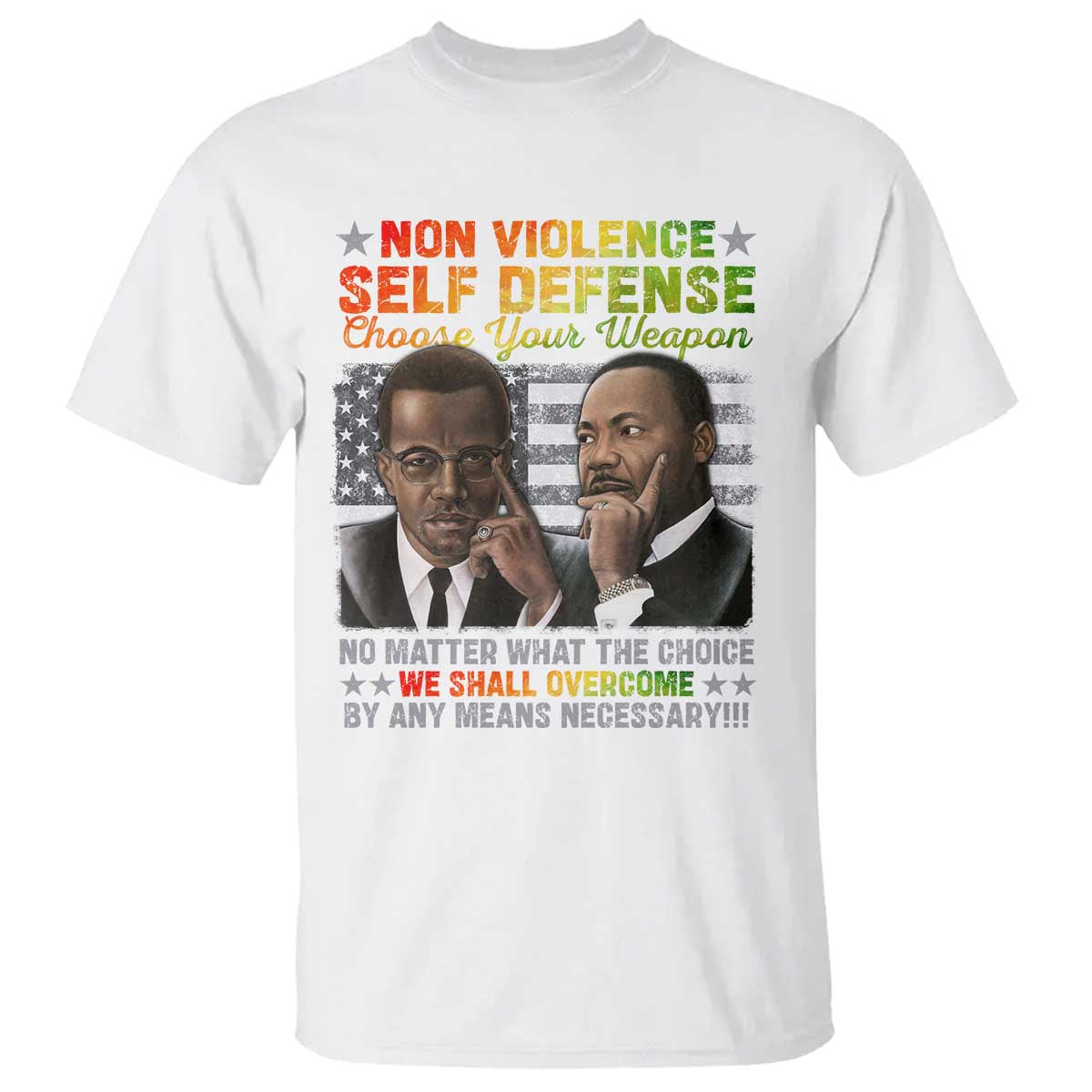 Malcolm X Martin Luther King Jr T Shirt Choose Your Weapon No Matter What The Choice