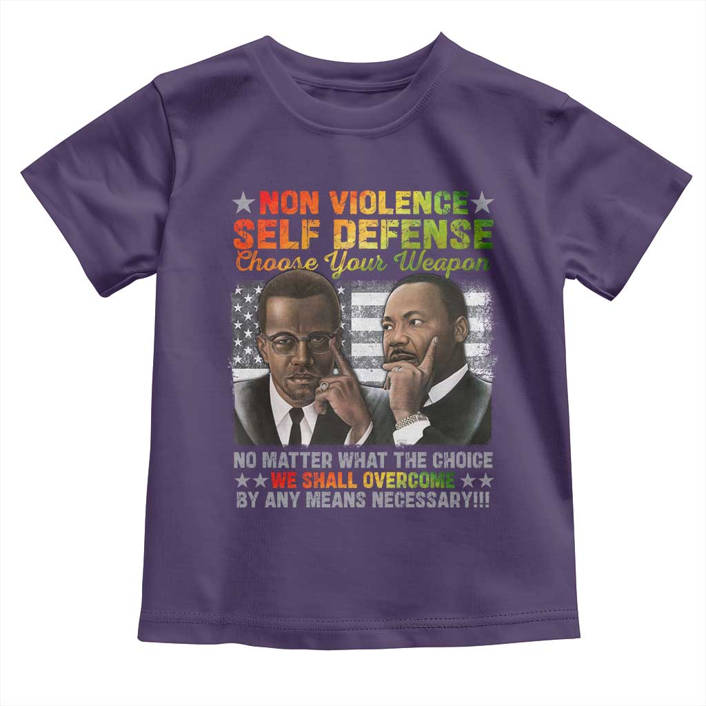 Malcolm X Martin Luther King Jr Toddler T Shirt Choose Your Weapon No Matter What The Choice