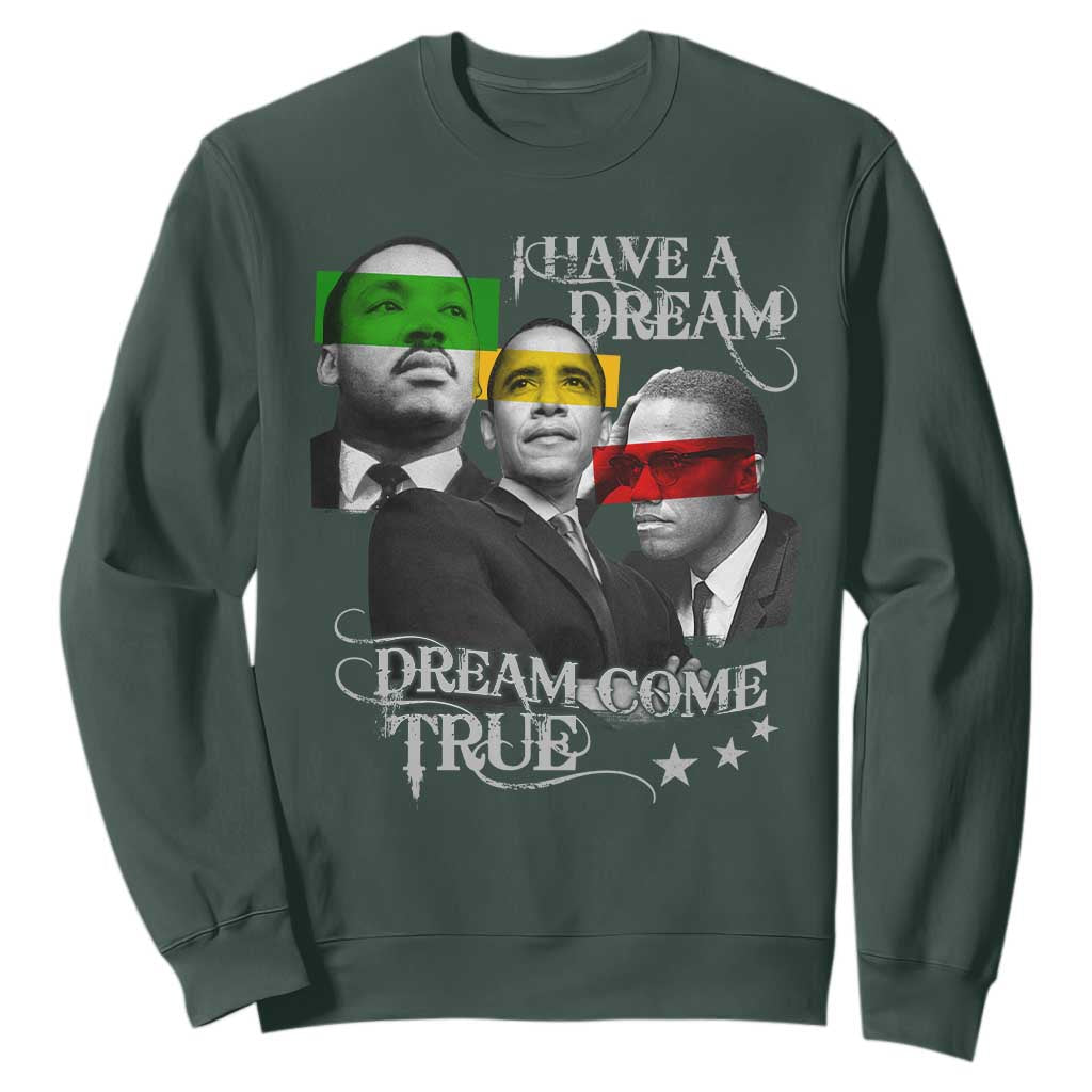 Obama MLK Malcolm X Sweatshirt Dreams Come True Black History Pride